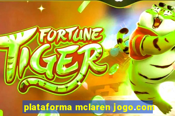 plataforma mclaren jogo.com